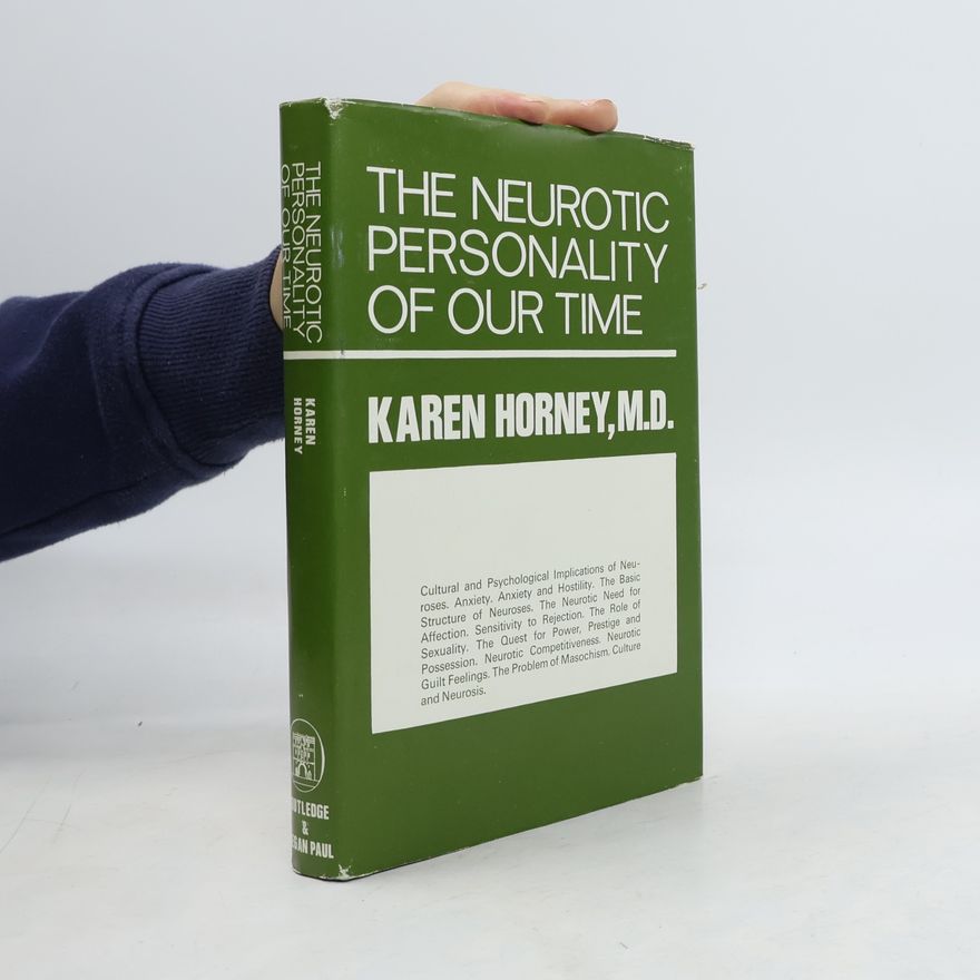 Karen Horney, M.D. The neurotic personality of our time