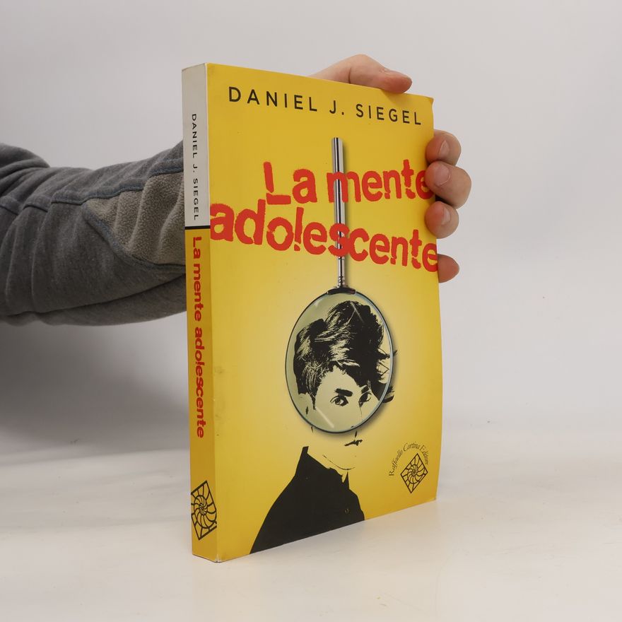 Daniel J. Siegel La mente adolescente