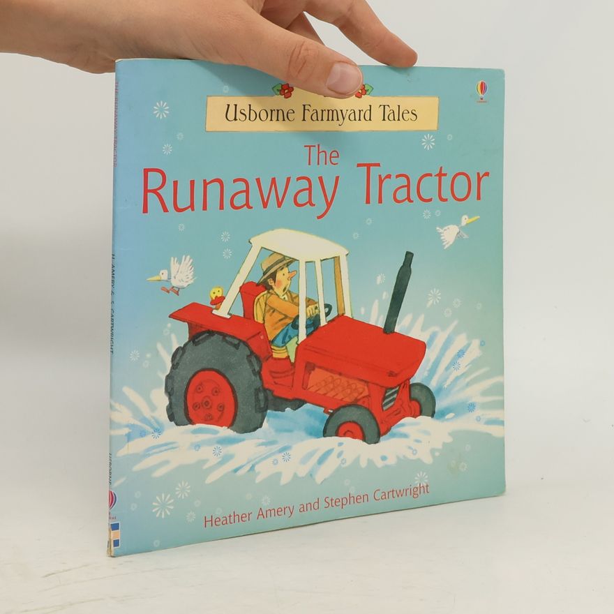 Heather Amery Usborne Farmyard Tales: The Runaway Tractor