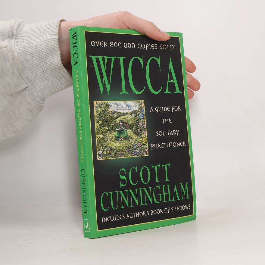 Scott Cunningham Wicca : a guide for the solitary practitioner