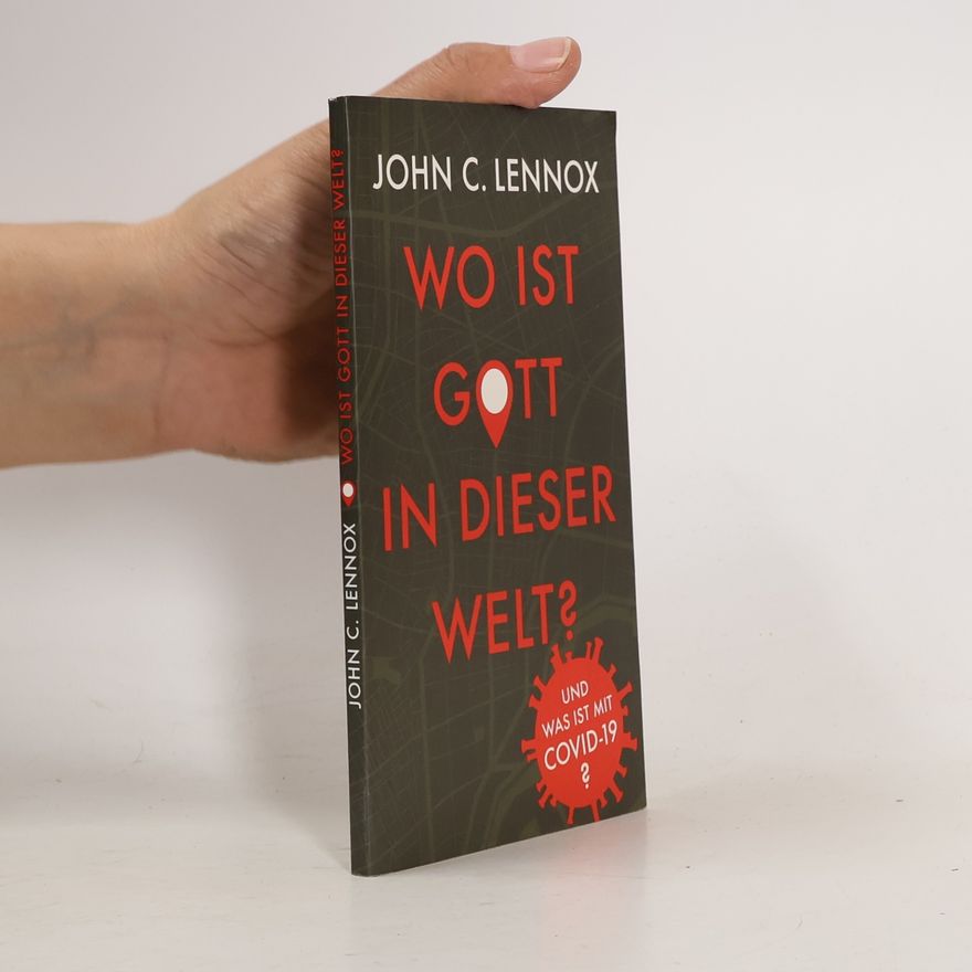 John Lennox Wo ist Gott in dieser Welt
