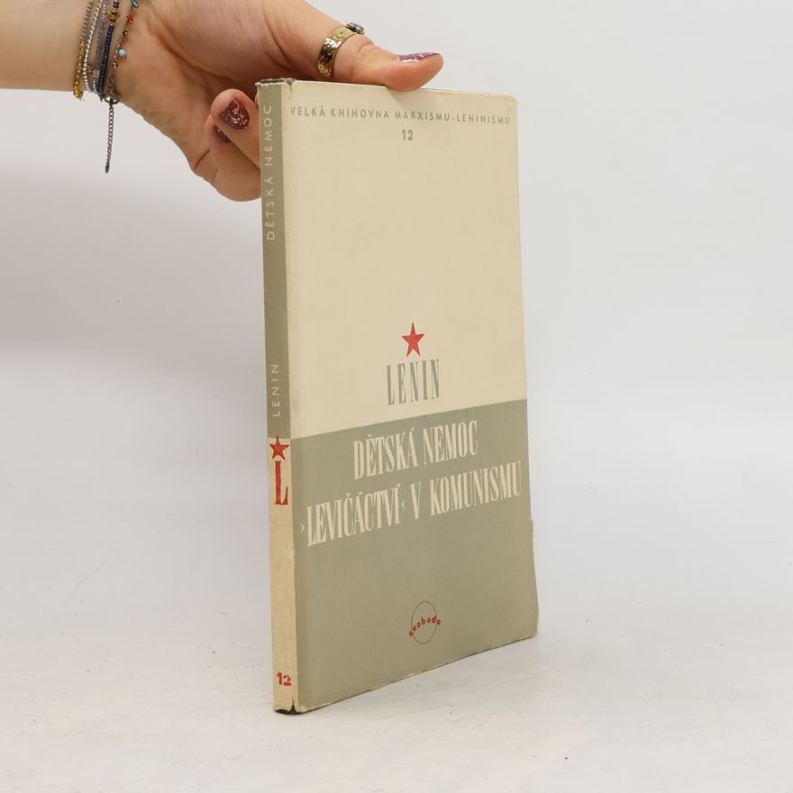 Vladimir Iľjič Lenin Dětská nemoc "levičáctví" v komunismu