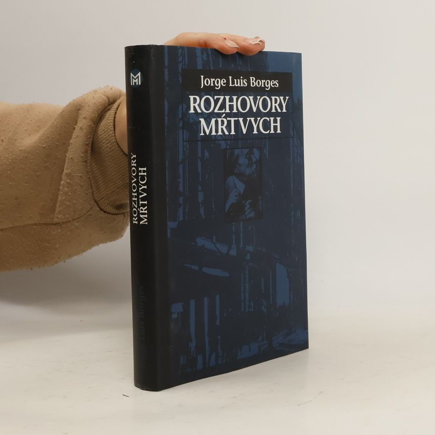 Jorge Luis Borges Rozhovory mŕtvych