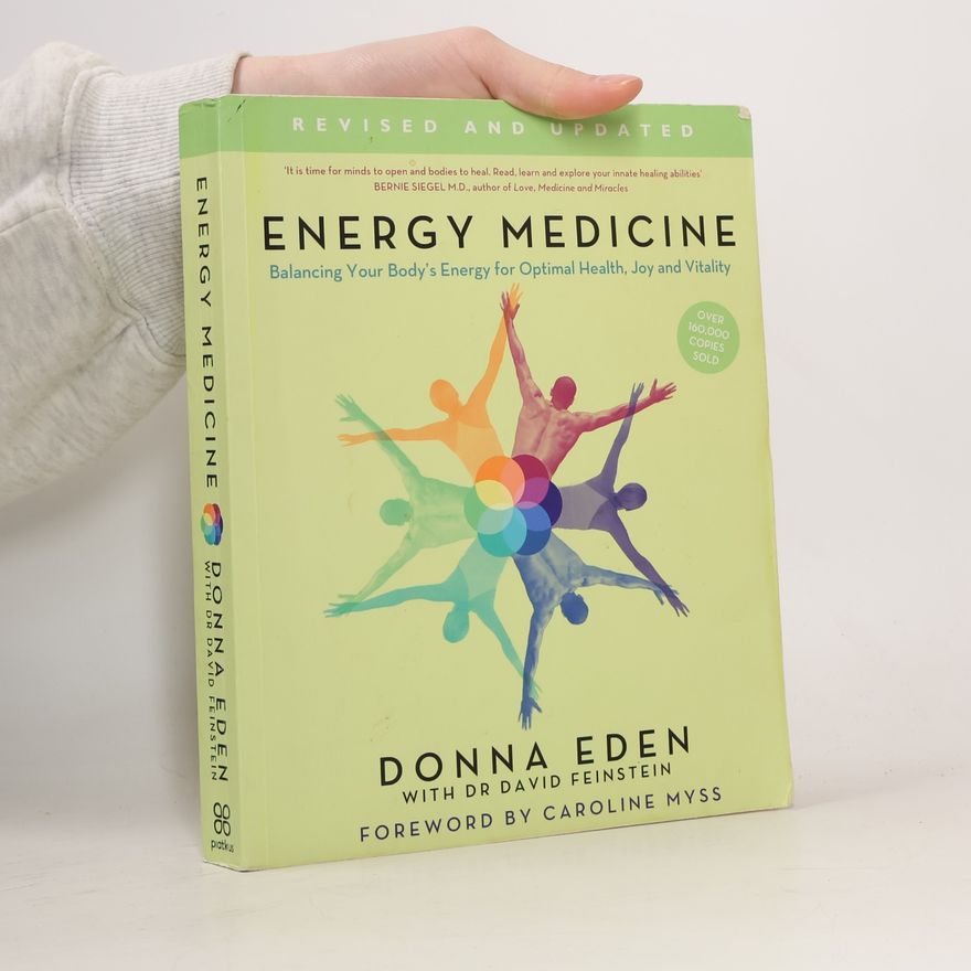 Donna Eden Energy medicine : how to use your body's energies for optimum health, joy and vitality