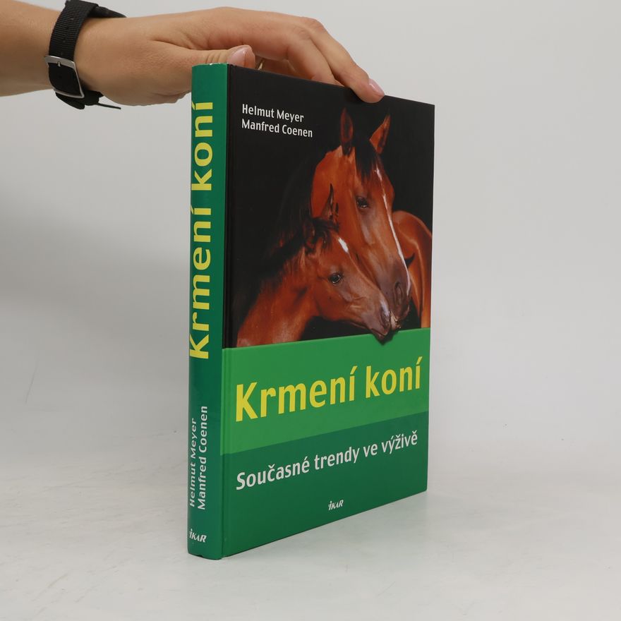 Helmut Meyer-Meinerdingen Krmení koní : současné trendy ve výživě