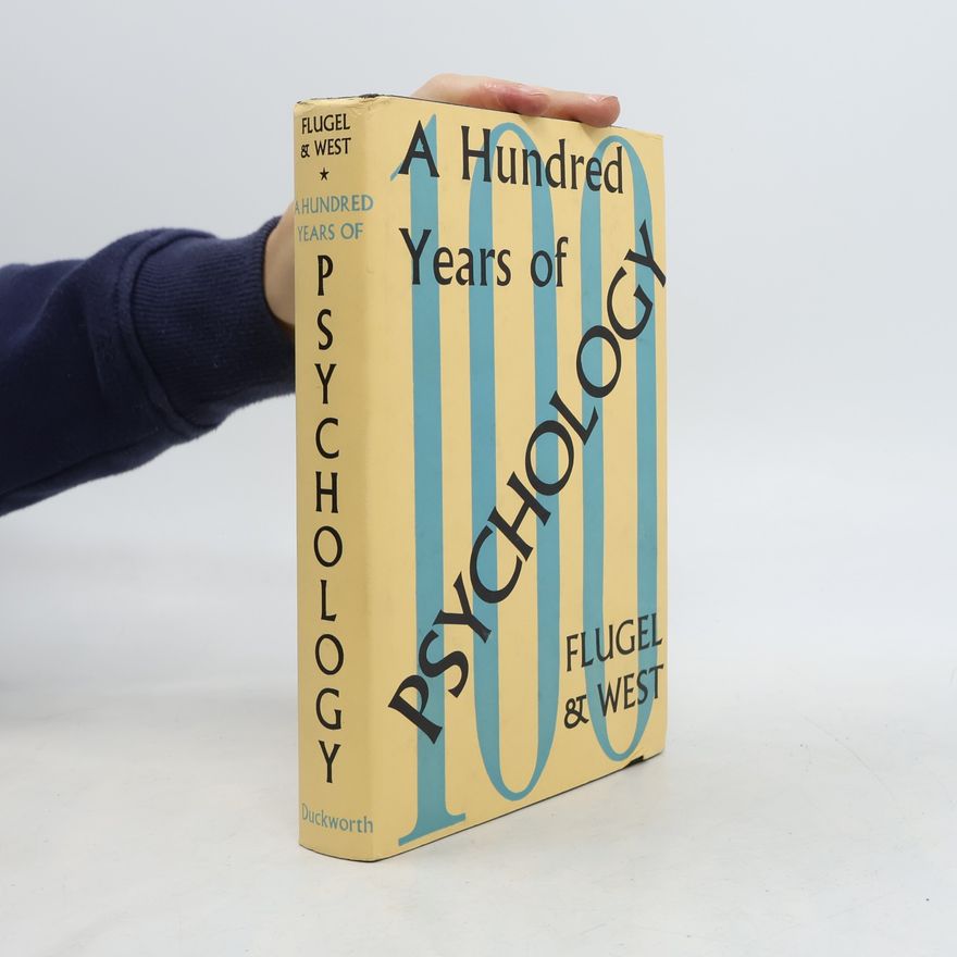 Flugel A Hundred Years of Psychology