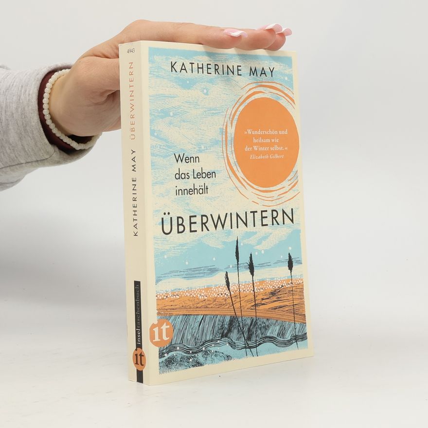 Katherine May Überwintern. Wenn das Leben innehält