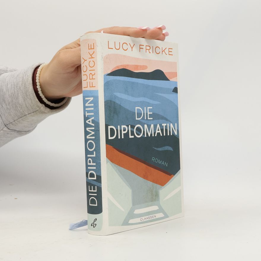 Lucy Fricke Die Diplomatin