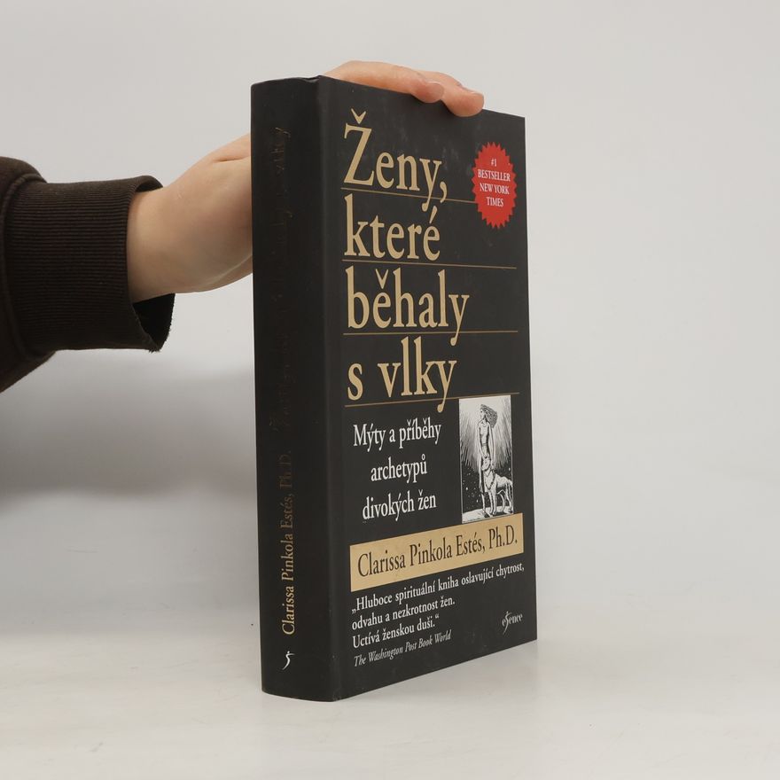 Clarissa Pinkola Estés Phd Ženy, které běhaly s vlky