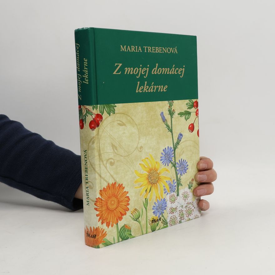 Mária Trebenová Z mojej domácej lekárne