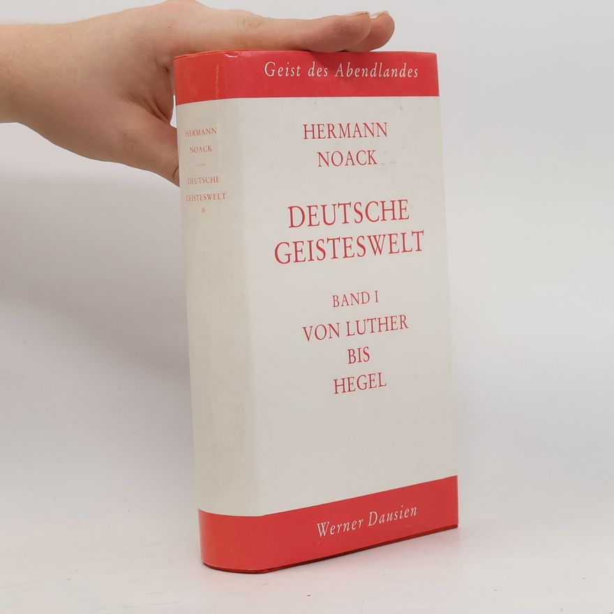Hermann Noack Deutsche Geisteswelt. Band I