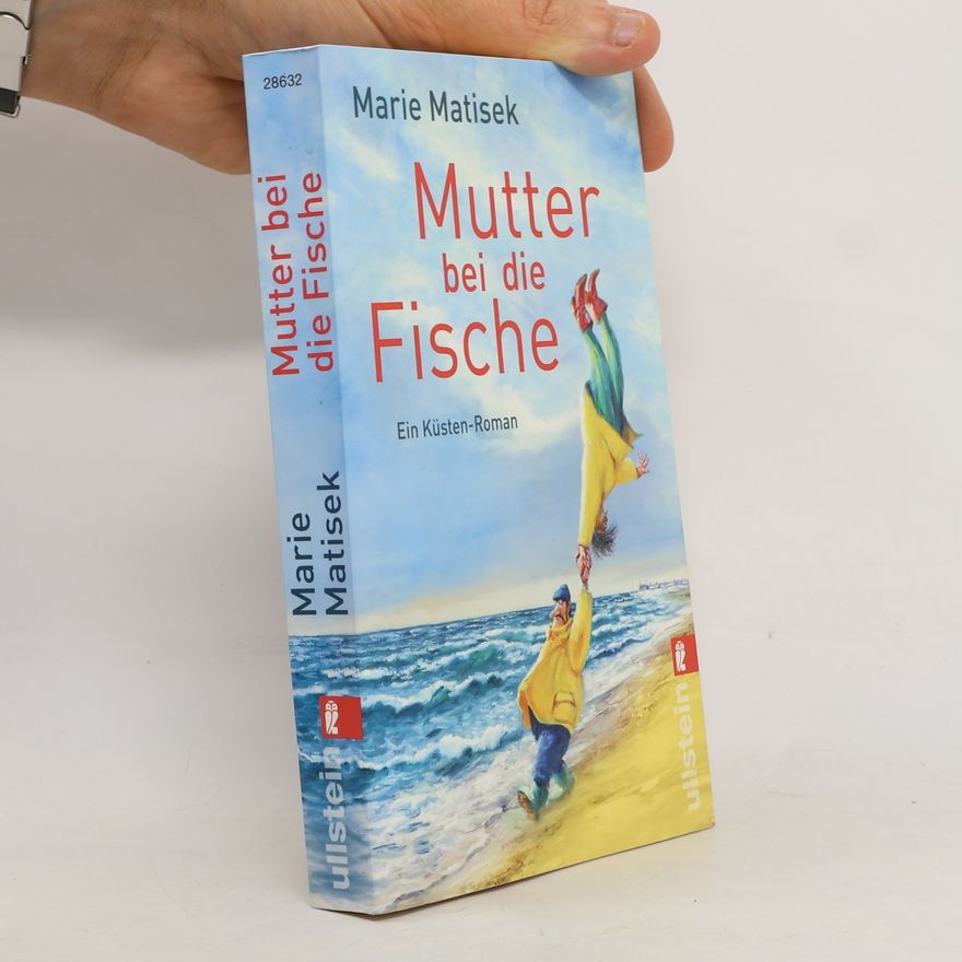 Marie Matisek Mutter bei die Fische