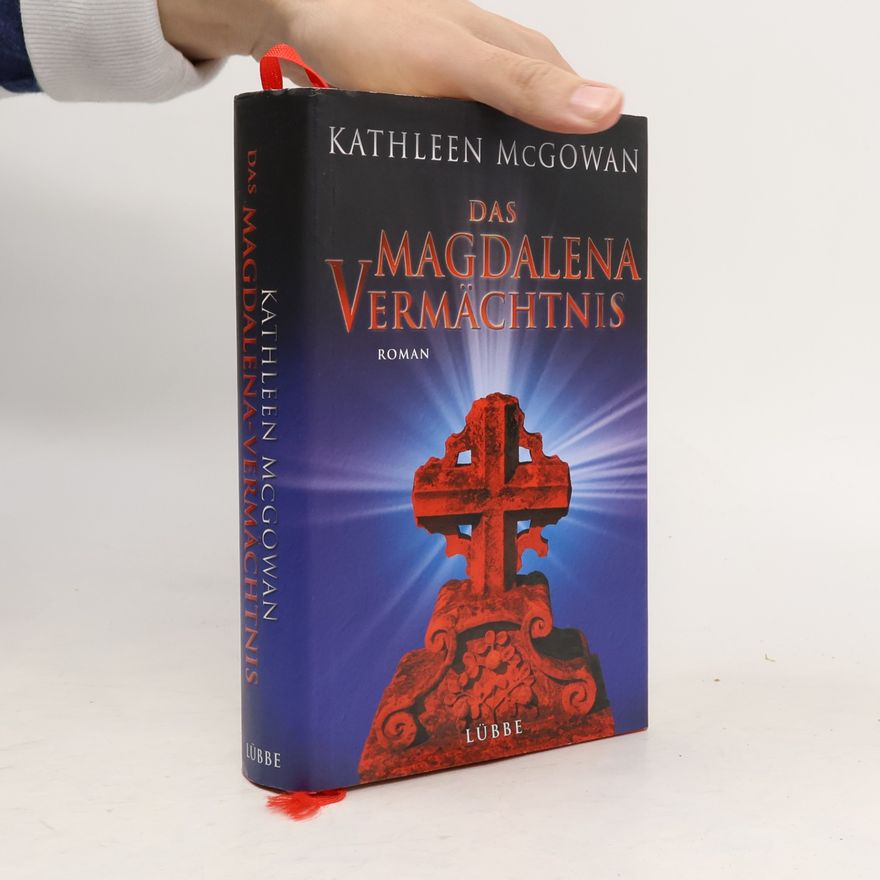 Kathleen McGowan Das Magdalena-Vermächtnis