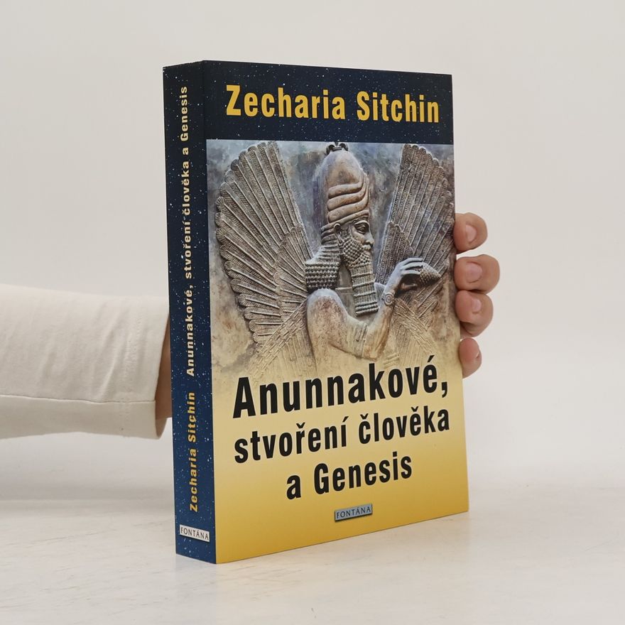 Zecharia Sitchin Anunnakové, stvoření člověka a Genesis