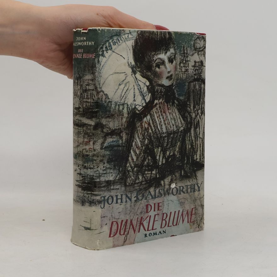 John Galsworthy Die dunkle Blume