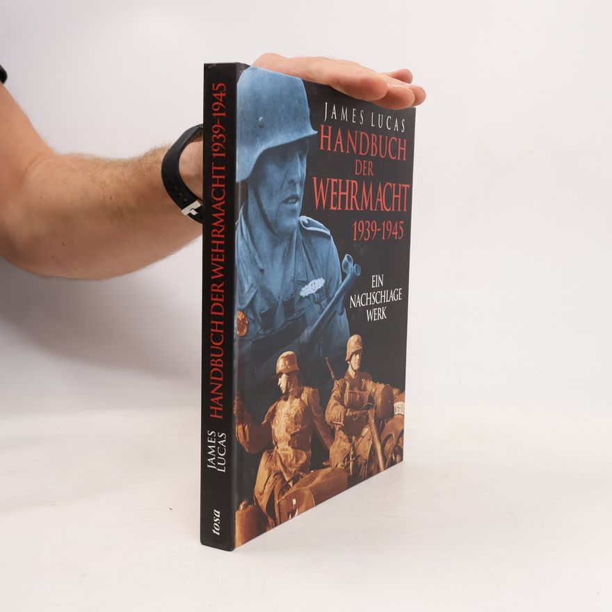 James Lucas Handbuch der Wehrmacht 1939-1945