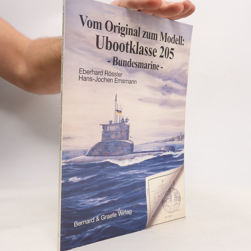 Viktor Gernhard Vom Original zum Modell: Ubootklasse 205