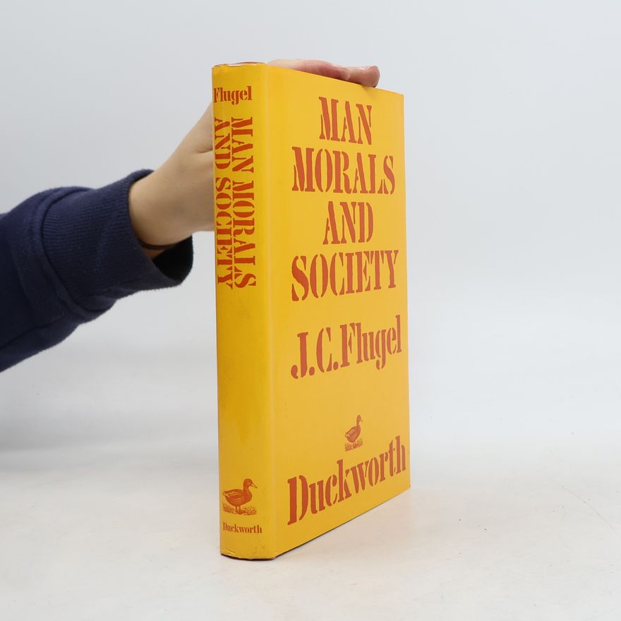 John Carl Flügel Man, Morals and Society