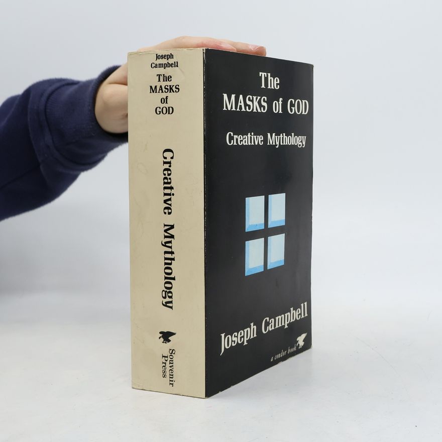 Joseph Campbell The Masks of God - 4: Creative Mythology