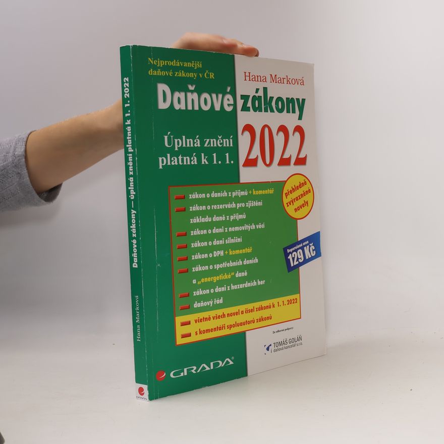 Hana Marková Daňové zákony 2022. Úplná znění platná k 1. 1. 2022