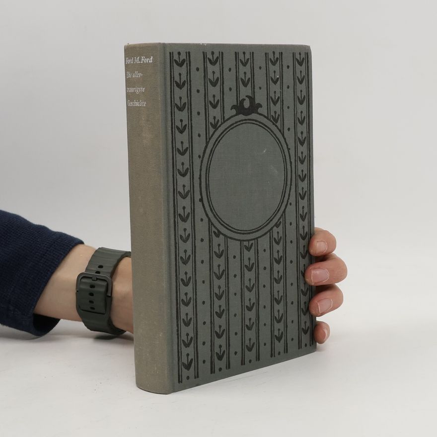 Ford Madox Ford Die allertraurigste Geschichte