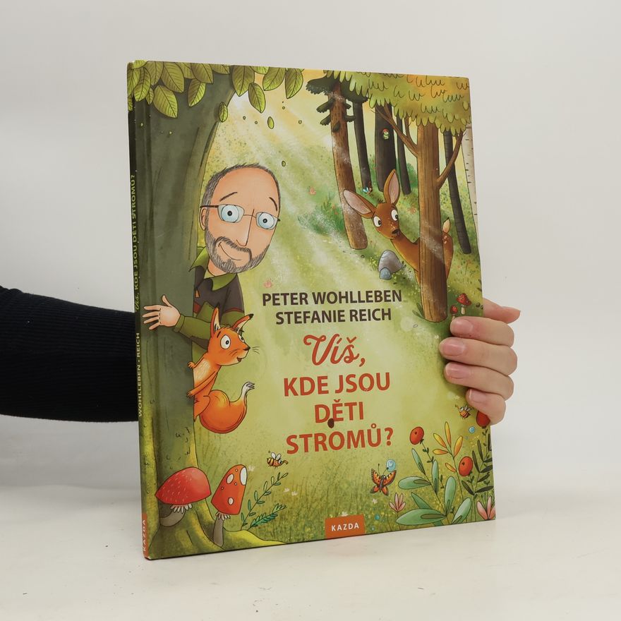 Peter Wohlleben Víš, kde jsou děti stromů?