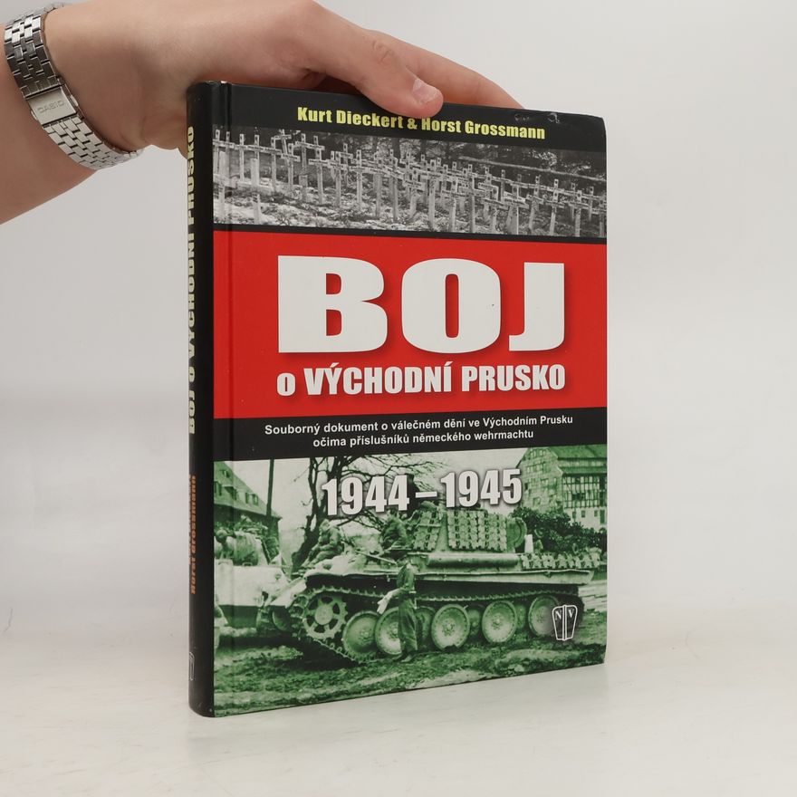 Horst Grossmann Boj o východní Prusko 1944-1945