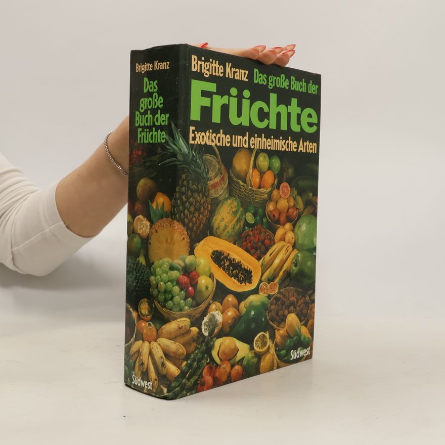 Brigitte Kranz Das grosse Buch der Früchte