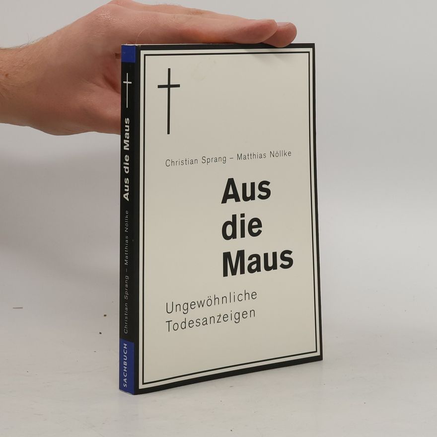 Christian Sprang Aus die Maus. Ungewöhnliche Todesanzeigen