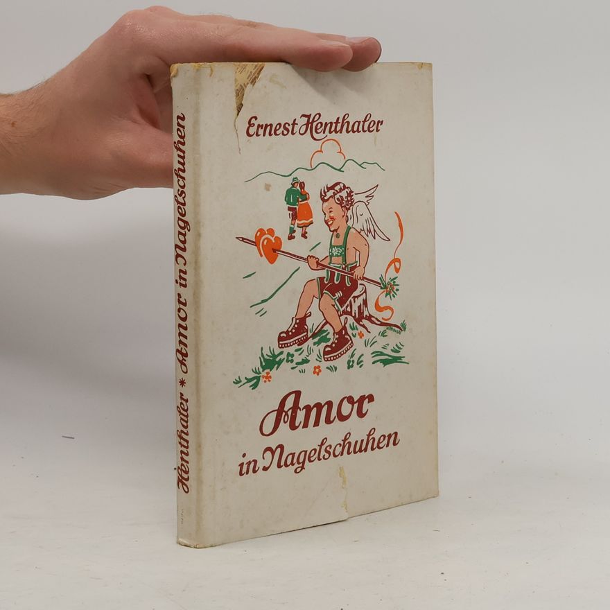 Ernest Henthaler Amor in Nagelschuhen