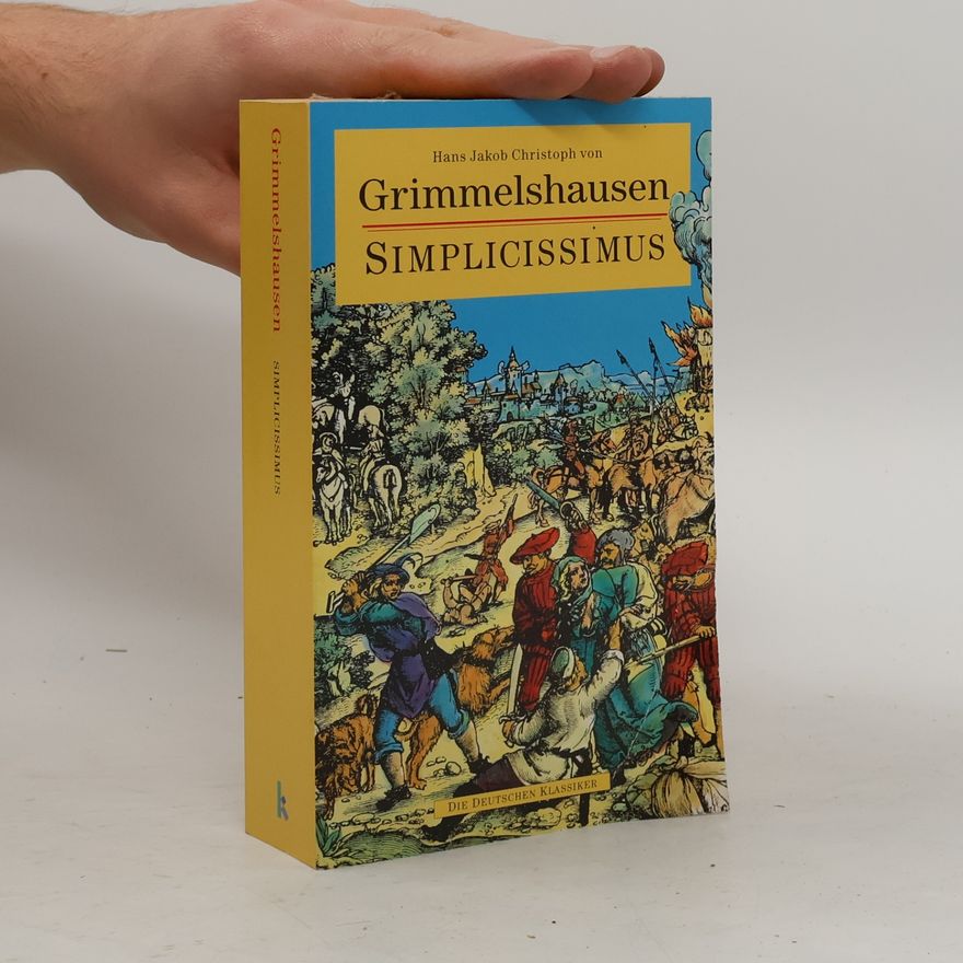 Hans Jakob Christoffel von Grimmelshausen Simplicissimus