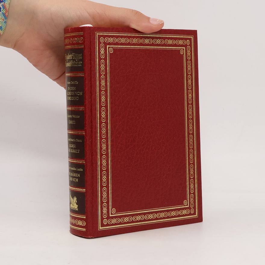Robert F. Leslie Reader's Digest Auswahlbücher. In den Wäldern von Borodino. Chico. Jeder Tag zählt. Die Bären und ich