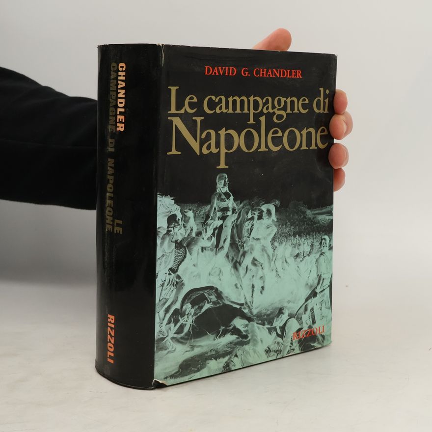 David G. Chandler Le campagne di Napoleone