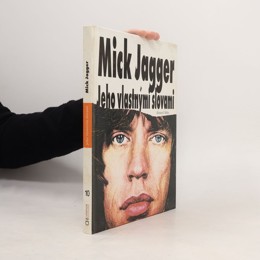 Barry Miles Mick Jagger – jeho vlastnými slovami