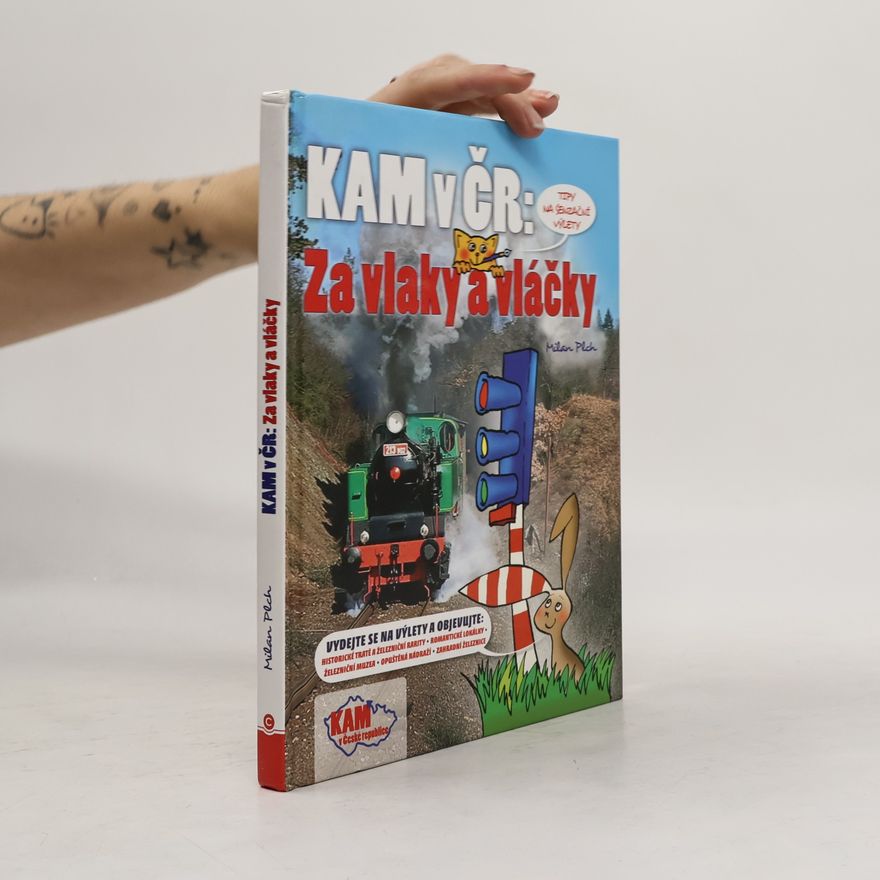 Milan Plch Kam v ČR. Za vlaky a vláčky. Kam na železnici