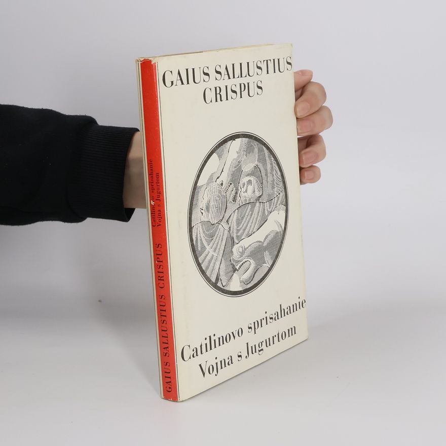 Sallustius Crispus Gaius Catilinovo sprisahanie. Vojna s Jugurtom.