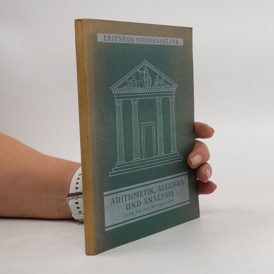 Julius Jarosch Arithmetik, Algebra und Analysis