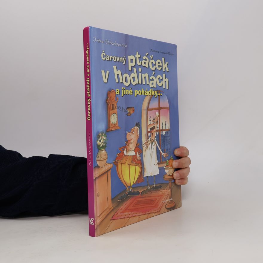 François Ruyer Čarovný ptáček v hodinách a jiné pohádky