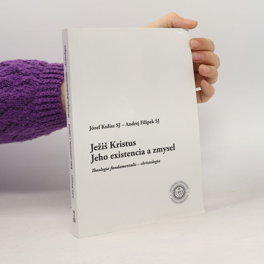 Józef Kulisz Ježiš Kristus, Jeho existencia a zmysel
