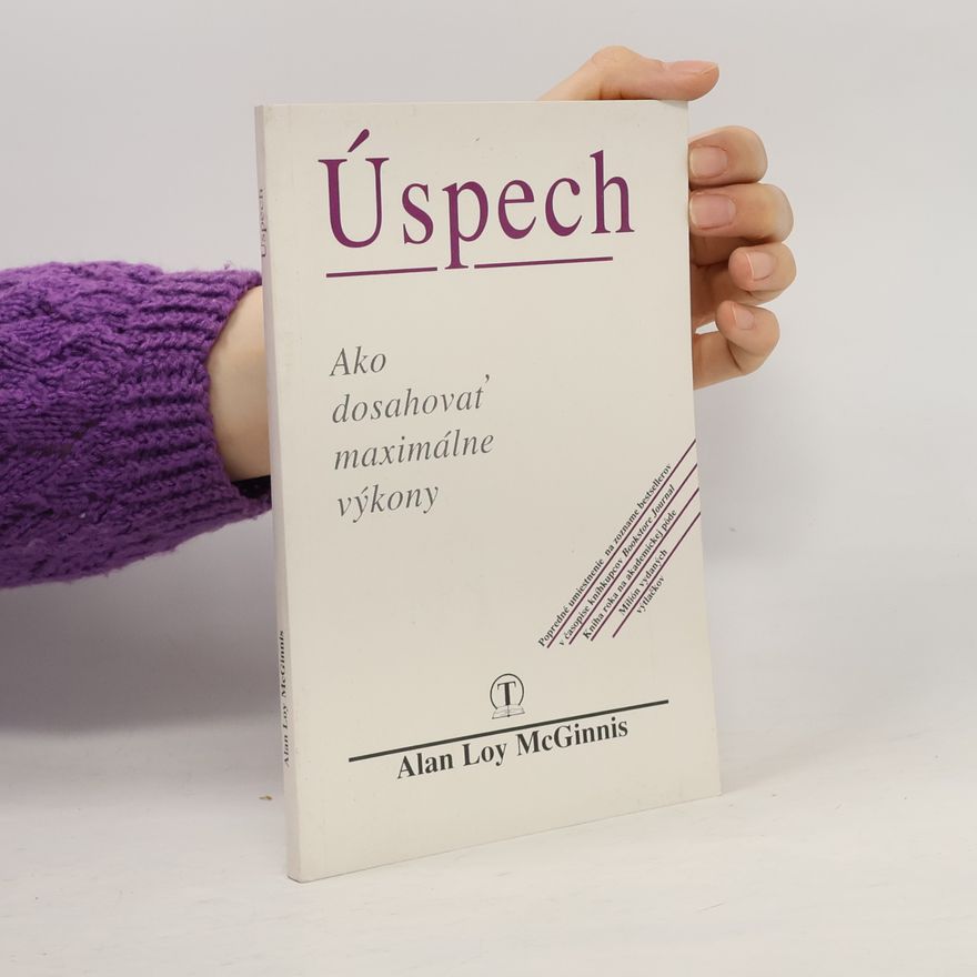 Alan Loy McGinnis Úspech: Ako dosahovať maximálne výkony