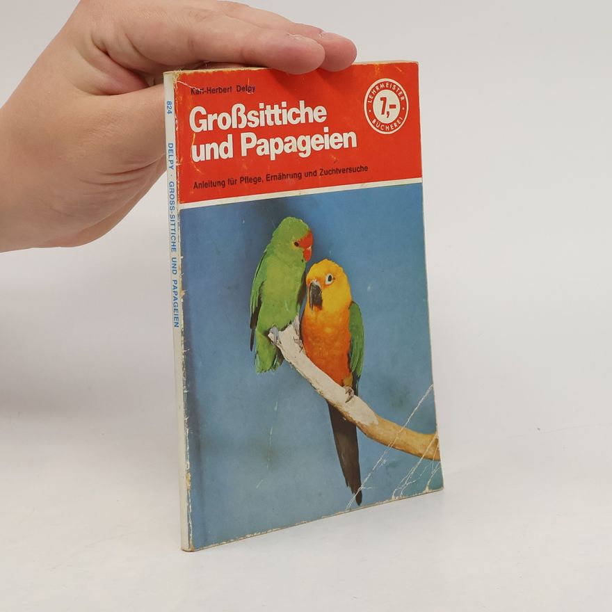 Herbert Karl Grosssittiche und Papageien