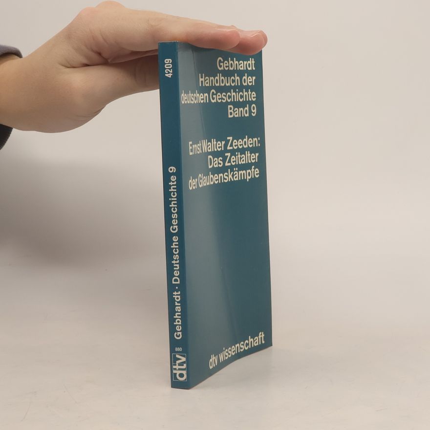 Ernst Walter Zeeden Das Zeitalter der Glaubenskämpfe