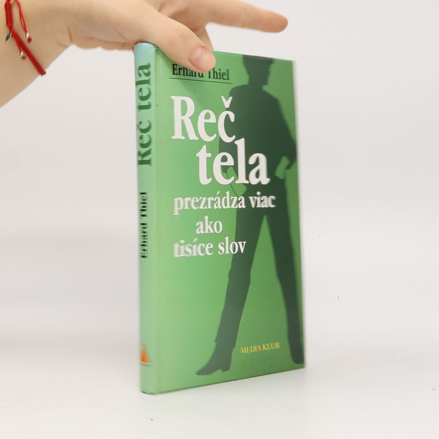 Erhard Thiel Reč tela prezrádza viac ako tisíce slov
