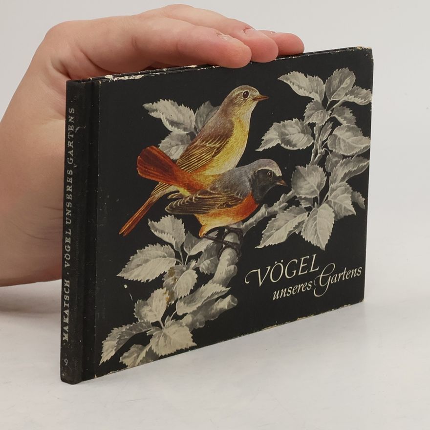 Wolfgang Makatsch Vögel unseres Gartens