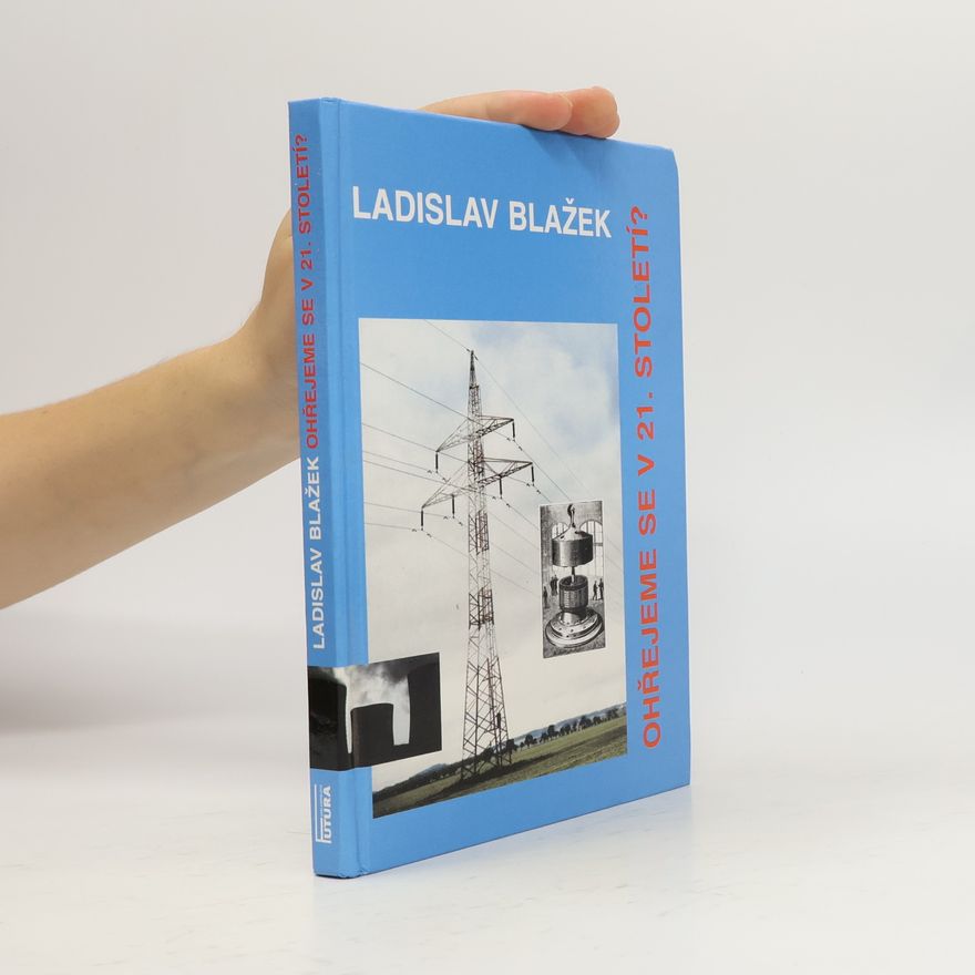 Ladislav Blažek Ohřejeme se v 21. století?