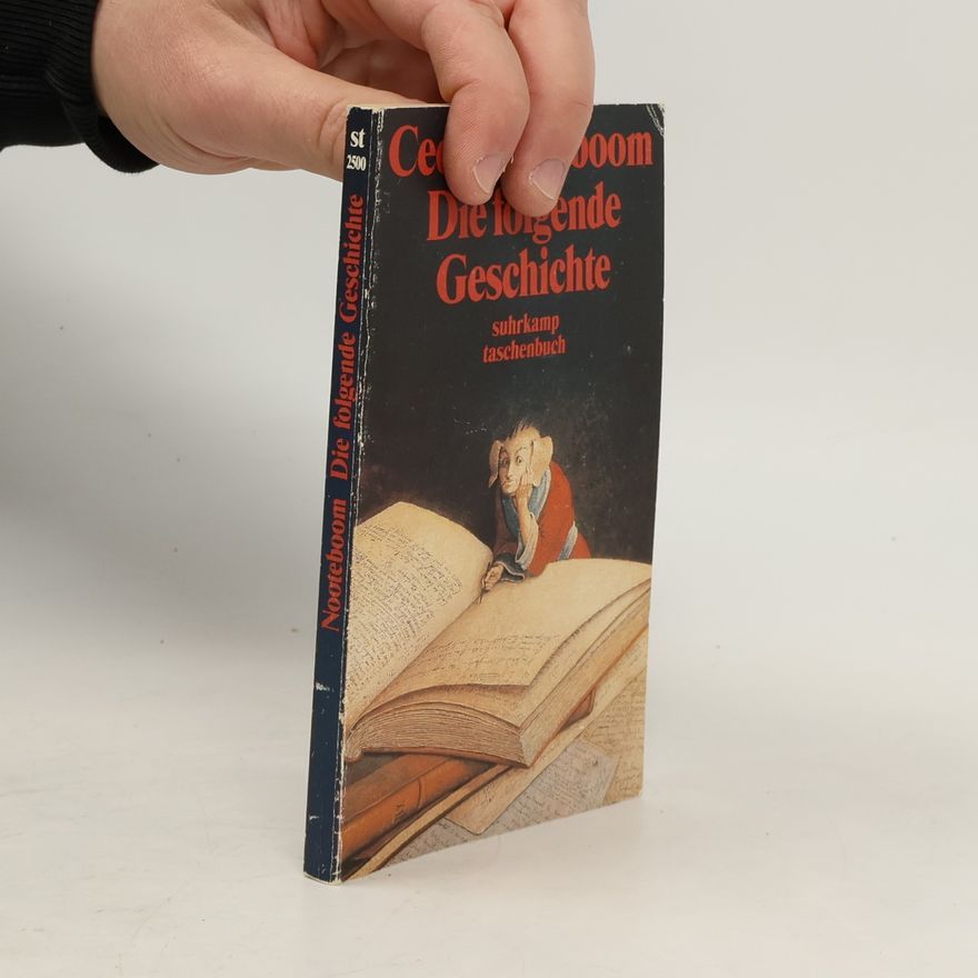 Cees Nooteboom Die folgende Geschichte