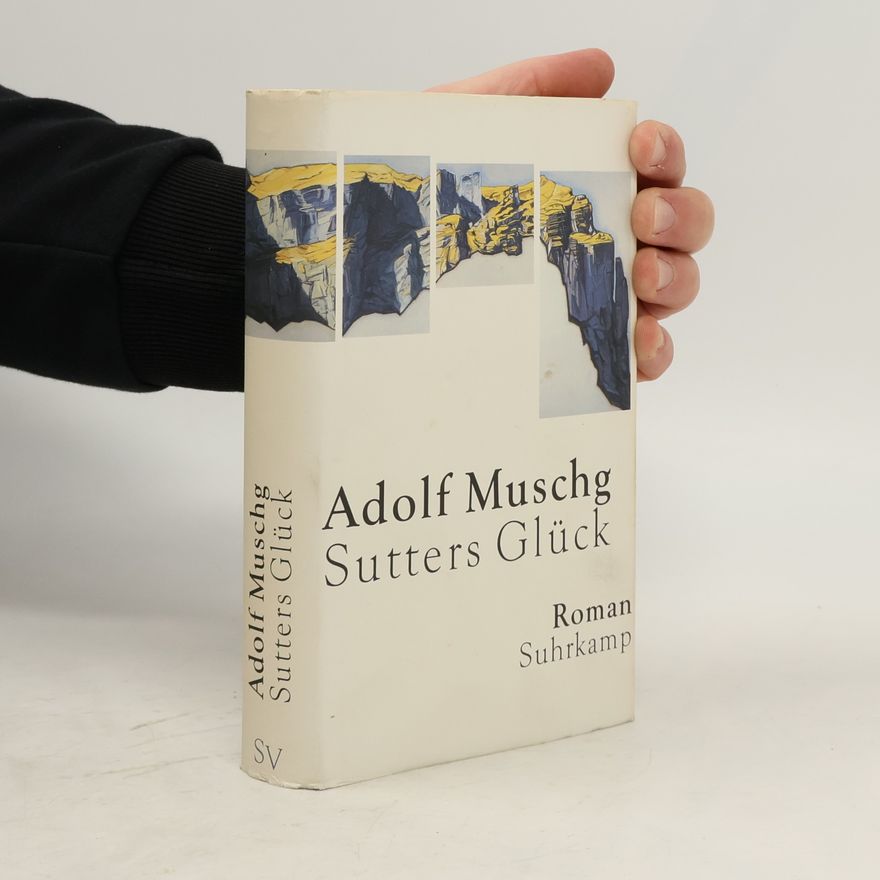 Adolf Muschg Sutters Glück