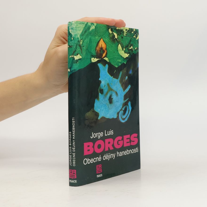 Jorge Luis Borges Obecné dějiny hanebnosti