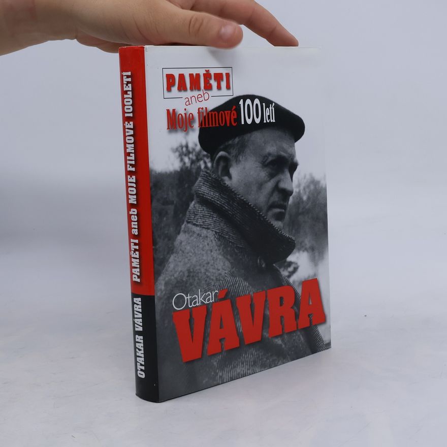 Otakar Vávra Paměti aneb Moje filmové 100letí