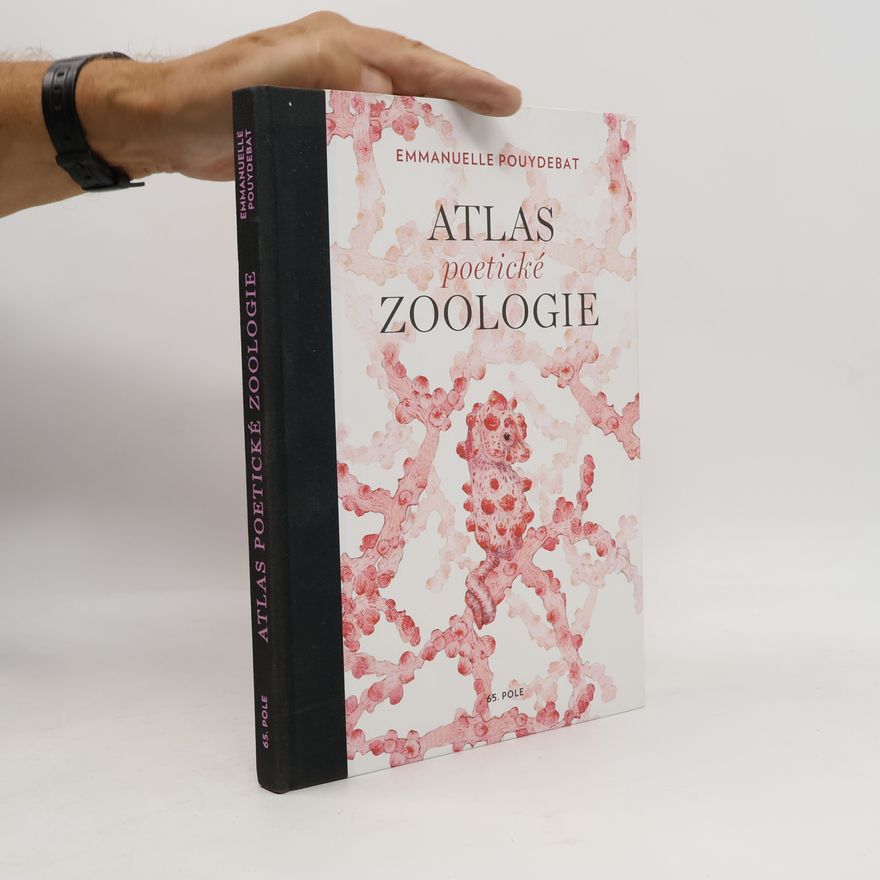 Emmanuelle Pouydebat Atlas poetické zoologie